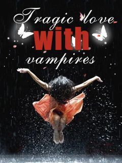 Tragic Love With Vampires