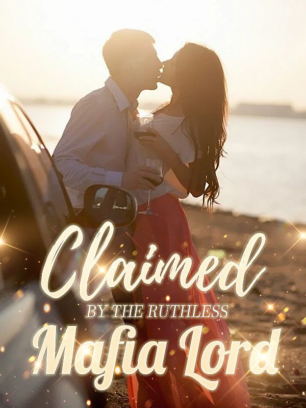Claimed By The Ruthless Mafia Lord