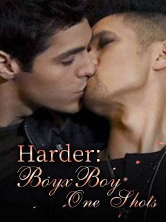 Harder: BoyxBoy One Shots