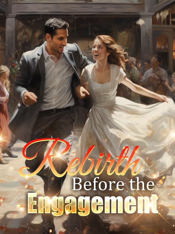 Rebirth Before the Engagement