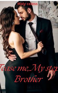 Tease me, My step brother