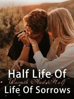 Half Life Of Warmth And Half Life Of Sorrows